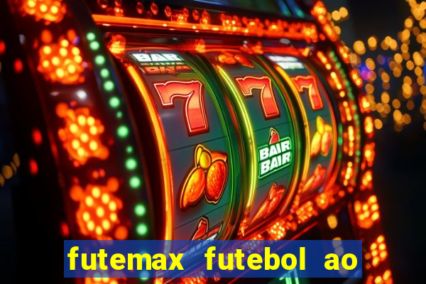 futemax futebol ao vivo na tv